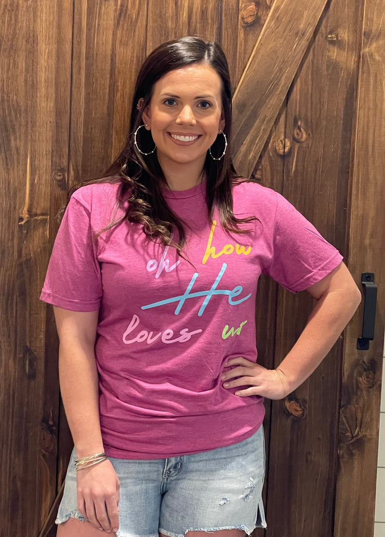 Oh How He Loves Us Tee