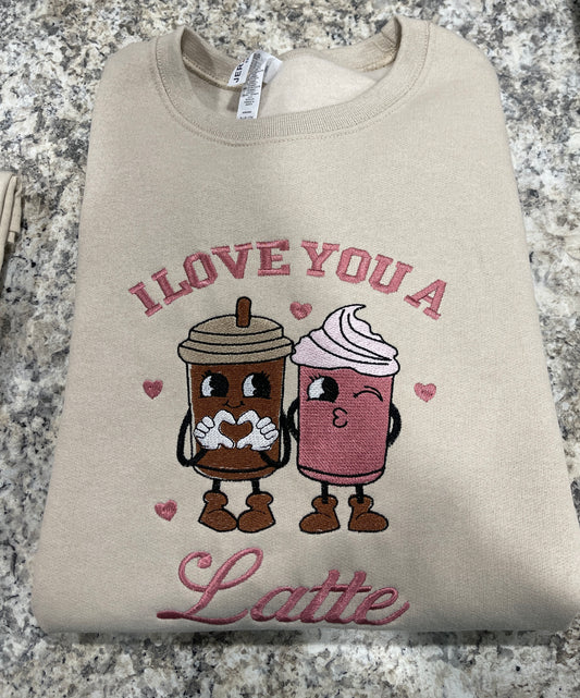 I Love You A Latte Sweatshirt